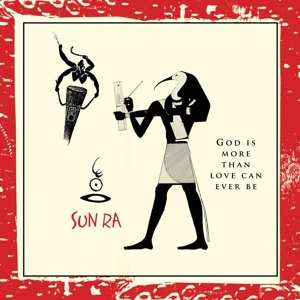 LP Sun Ra: God Is More Than Love Can Ever Be