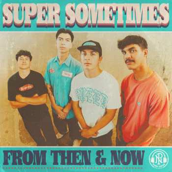 LP Super Sometimes: From Then & Now
