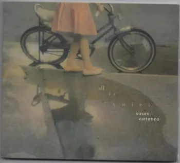 Susan Cattaneo: All Is Quiet