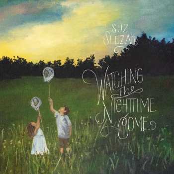 CD Suz Slezak: Watching The Nightime Come