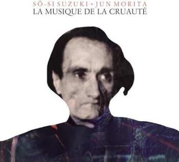 Album Suzuki,soushi: La Musique De La Cruaute