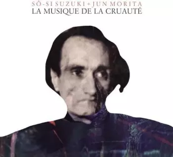 Suzuki,soushi: La Musique De La Cruaute