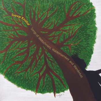 LP Svavar Knútur: Songs Of Weltschmerz,Waldeinsamkeit And Wanderlust