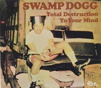 CD Swamp Dogg: Total Destruction To Your Mind