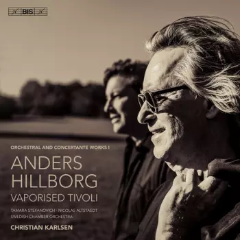 Hillborg: Orchestral & Concertante Works Vol. 1