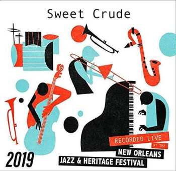 Album Sweet Crude: Live At Jazzfest 2019