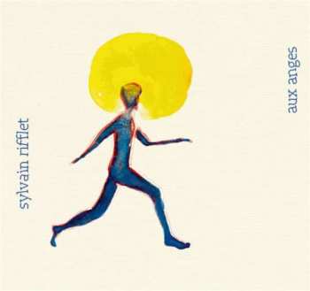 CD Sylvain Rifflet: Aux Anges