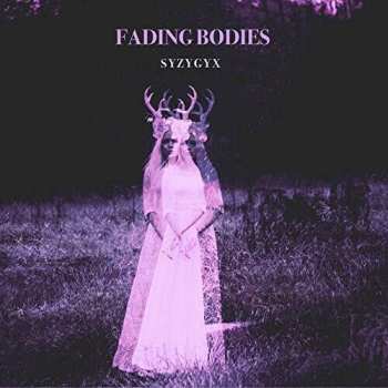 CD SYZYGYX: Fading Bodies