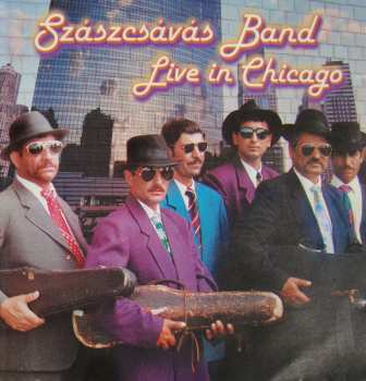 Album Szászcsávási Zenekar: Live In Chicago