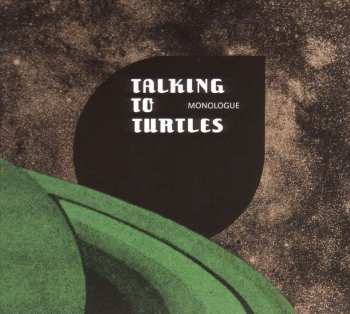 LP Talking To Turtles: Monologue