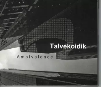 Talvekoidik: Ambivalence