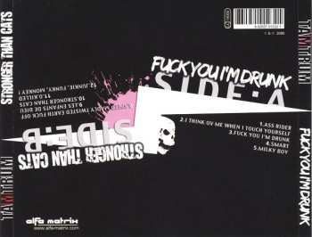 CD Tamtrum: Fuck You I'm Drunk / Stronger Than Cats