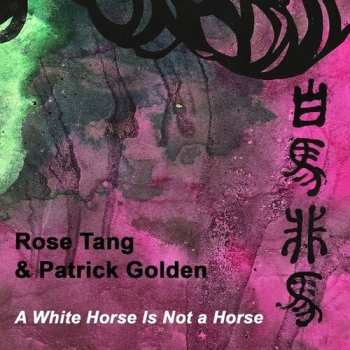2LP Tang,rose / Golden,patrick: White Horse Is Not A Horse