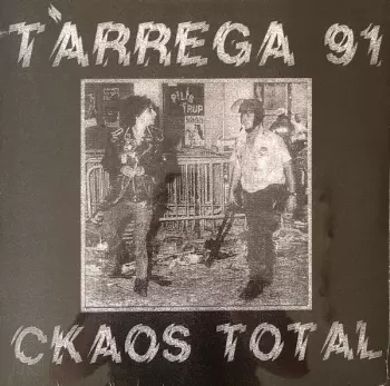 Tarrega 91: Ckaos Total