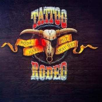Album Tattoo Rodeo: Rode Hard - Put Away Wet