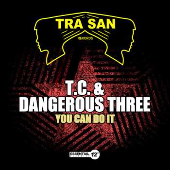 CD T.C. & Dangerous Three: You Can Do It