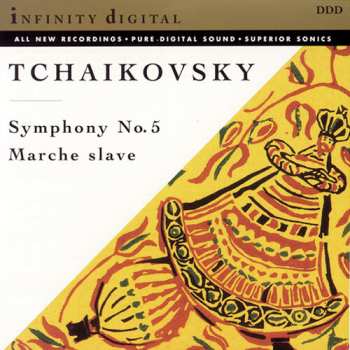 Album Pyotr Ilyich Tchaikovsky: Symphony No. 5 / Marche Slave