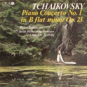LP Pyotr Ilyich Tchaikovsky: Piano Concerto No. 1 In B Flat Minor Op. 23