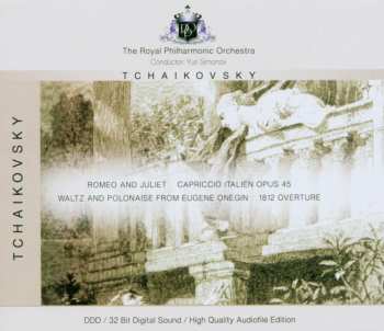 Album Pyotr Ilyich Tchaikovsky: Romeo And Juliet Overture, Capriccio Italien, Opus 45, Waltz From Eugene Onegin, 1812 Overture
