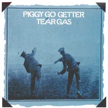 LP Tear Gas: Piggy Go Getter