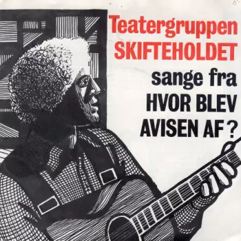 Skifteholdet: Sange fra "Hvor Blev Avisen Af"