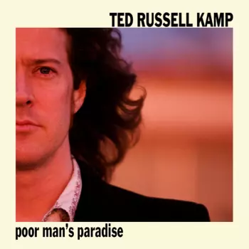 Ted Russell Kamp: Poor Man's Paradise