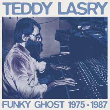 LP Teddy Lasry: Funky Ghost 1975-1987 LTD