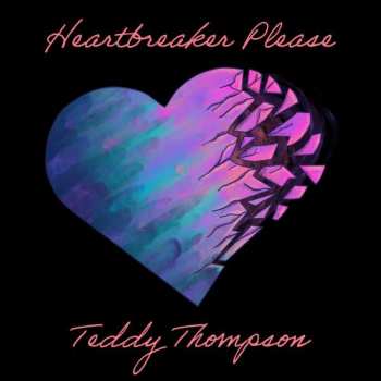 LP Teddy Thompson: Heartbreaker Please