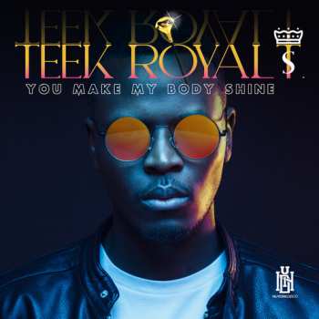 CD Teek Royal T.: You Make My Body Shine