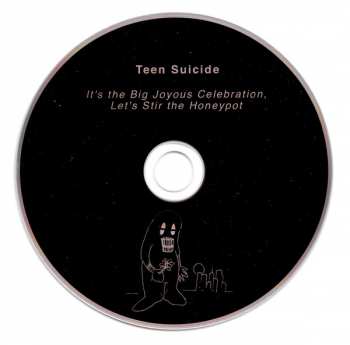 CD Teen Suicide: It's The Big Joyous Celebration, Let's Stir The Honeypot