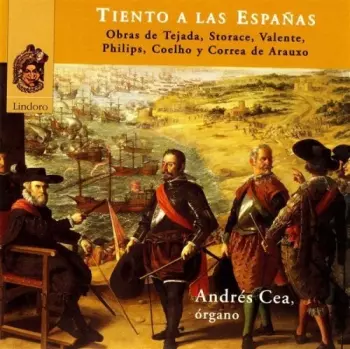 Antonio Valente: Tiento A Las Españas. Music Of The Age Of The Spanish Empire