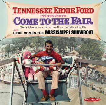 Album Tennessee Ernie Ford: Invites You To Come To The Fair (And) Here Comes The Mississippi Showboat