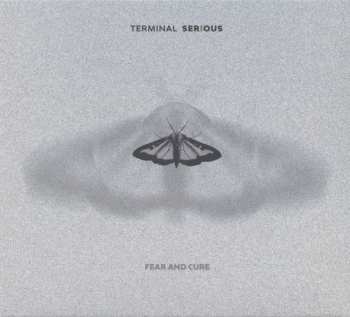 Album Terminal Serious: Fear And Cure