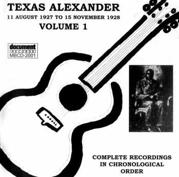 CD Texas Alexander:   Complete Recordings In Chronological Order (11 August 1927 To 15 November 1928) ‎Volume 1 