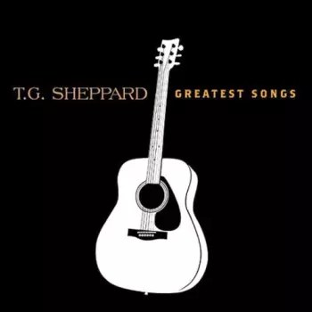 T.G. Sheppard: Greatest Songs
