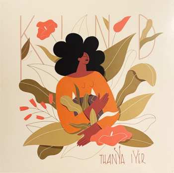 LP Thanya Iyer: Kind CLR | LTD