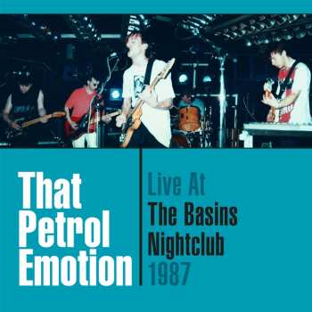 Album That Petrol Emotion: Live At The Basins Nightclub '87