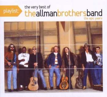 CD The Allman Brothers Band: Playlist: The Very Best Of The Allman Brothers Band - The Epic Years