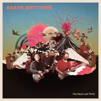 The Baker Brothers: The Next Last Party