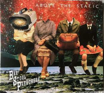 CD The Bar Stool Preachers: Above The Static