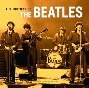 CD The Beatles: The History Of The Beatles