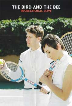 CD The Bird and the Bee: Recreational Love