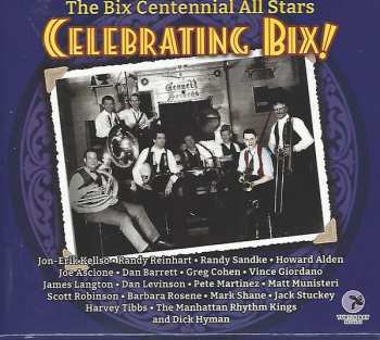 2CD The Bix Centennial All Stars: Celebrating Bix! 