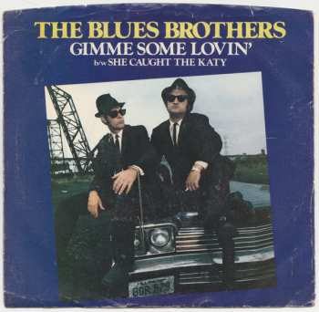 Album The Blues Brothers: Gimme Some Lovin' b/w She Caught The Katy