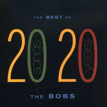 The Best of The Bobs: 20 Songs 20 Years