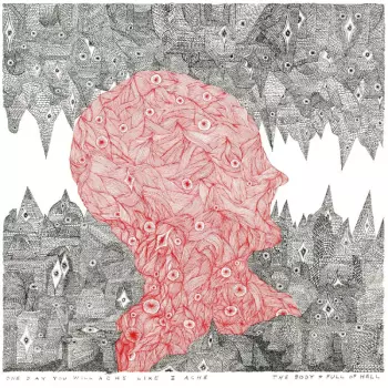 One Day You Will Ache Like I Ache