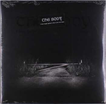 Album The Body: I Have Faught Against It, But I Can't Any Longer