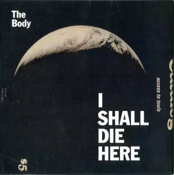 The Body: I Shall Die Here