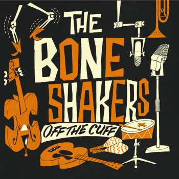 CD The Boneshakers: Off The Cuff