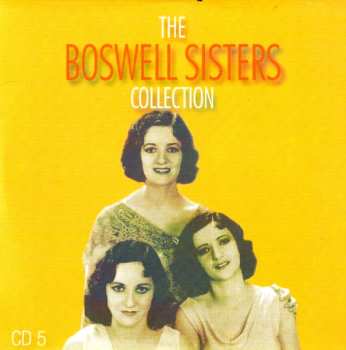 5CD/DVD/Zestaw pudełkowy The Boswell Sisters: The Boswell Sisters Collection